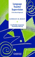 Language Teacher Supervision South Asian Edition: A Case-Based Approach(Cambridge Language Teaching Library)