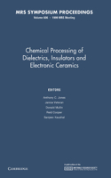 Chemical Processing of Dielectrics, Insulators and Electronic Ceramics: Volume 606