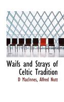 Waifs and Strays of Celtic Tradition