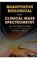 Quantitative Biological and Clinical Mass Spectrometry