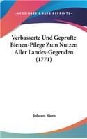 Verbasserte Und Geprufte Bienen-Pflege Zum Nutzen Aller Landes-Gegenden (1771)