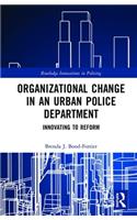 Organizational Change in an Urban Police Department