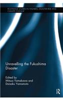 Unravelling the Fukushima Disaster