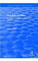 Jorg Breu the Elder: Art, Culture, and Belief in Reformation Augsburg