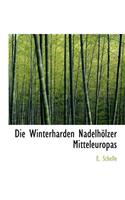 Die Winterharden Nadelholzer Mitteleuropas