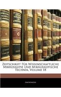 Zeitschrift Fur Wissenschaftliche Mikroskopie Und Mikroskopische Technik, Volume 18