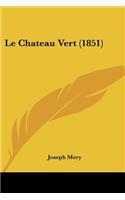 Chateau Vert (1851)