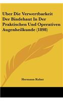 Uber Die Verwertbarkeit Der Bindehaut In Der Praktischen Und Operativen Augenheilkunde (1898)