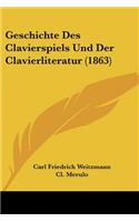 Geschichte Des Clavierspiels Und Der Clavierliteratur (1863)