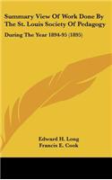 Summary View of Work Done by the St. Louis Society of Pedagogy