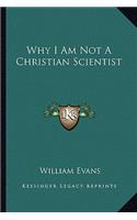 Why I Am Not a Christian Scientist
