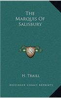 The Marquis of Salisbury