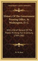 History Of The Government Printing Office, At Washington, D. C.