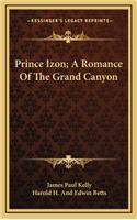 Prince Izon; A Romance of the Grand Canyon