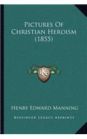 Pictures of Christian Heroism (1855)