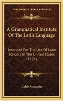A Grammatical Institute of the Latin Language