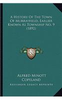 History Of The Town Of Murrayfield, Earlier Known As Township No. 9 (1892)
