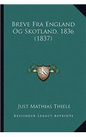 Breve Fra England Og Skotland, 1836 (1837)