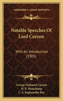 Notable Speeches of Lord Curzon