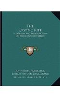 Cryptic Rite: Its Origin And Introduction On This Continent (1888)