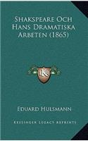 Shakspeare Och Hans Dramatiska Arbeten (1865)