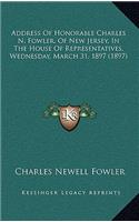 Address Of Honorable Charles N. Fowler, Of New Jersey, In The House Of Representatives, Wednesday, March 31, 1897 (1897)