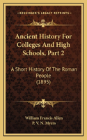 Ancient History For Colleges And High Schools, Part 2