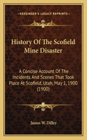 History Of The Scofield Mine Disaster