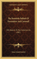 The Broadside Ballads Of Devonshire And Cornwall