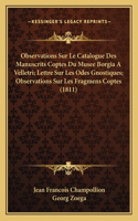 Observations Sur Le Catalogue Des Manuscrits Coptes Du Musee Borgia A Velletri; Lettre Sur Les Odes Gnostiques; Observations Sur Les Fragmens Coptes (1811)