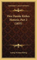 Den Danske Kirkes Historie, Part 2 (1855)