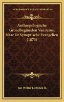 Anthropologische Grondbeginselen Van Jezus, Naar De Synoptische Evangelien (1873)