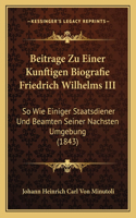 Beitrage Zu Einer Kunftigen Biografie Friedrich Wilhelms III