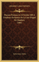 Discours Prononce Le 16 Octobre 1885 A L'Audience De Rentree De La Cour D'Appel De Chambery (1885)