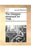 The Glasgow Almanack for 1796. ...