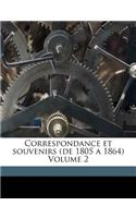 Correspondance et souvenirs (de 1805 a 1864) Volume 2