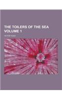 The Toilers of the Sea Volume 1