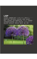 LISP: Scheme, Common LISP, Shinborikkusu, Lispmashin, Emacs LISP, Gnu Guile, Clojure, LOGO, Racket, Skill, Chicken, Cmu Common LISP, Furantsu(Japanese)