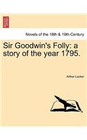 Sir Goodwin's Folly