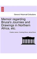 Memoir Regarding Bruce's Journies and Drawings in Northern Africa, Etc.