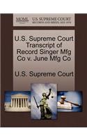 U.S. Supreme Court Transcript of Record Singer Mfg Co V. June Mfg Co