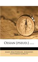 Ossian [pseud.] ......