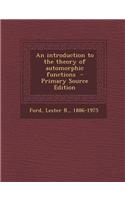 An Introduction to the Theory of Automorphic Functions