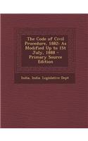 The Code of Civil Procedure, 1882