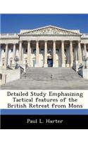 Detailed Study Emphasizing Tactical Features of the British Retreat from Mons