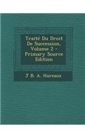 Traite Du Droit de Succession, Volume 2