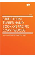 Structural Timber Hand Book on Pacific Coast Woods