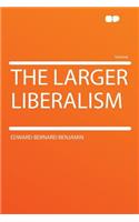 The Larger Liberalism