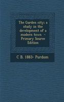 The Garden City; A Study in the Development of a Modern Town