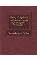 History of the Church and State in Norway from the Tenth to the Sixteenth Century